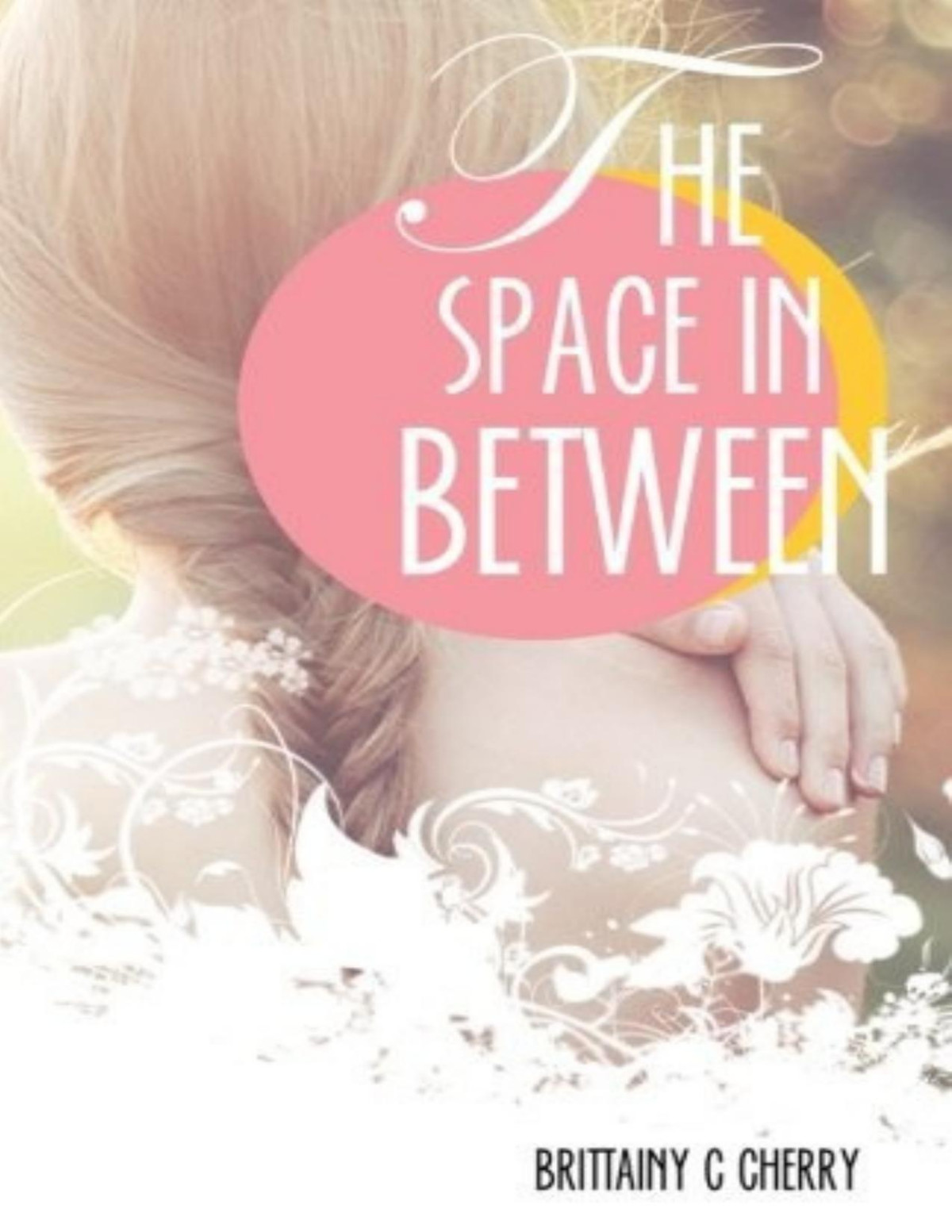 The Space In Between Brittainy C Cherry Cherry Brittainy C
