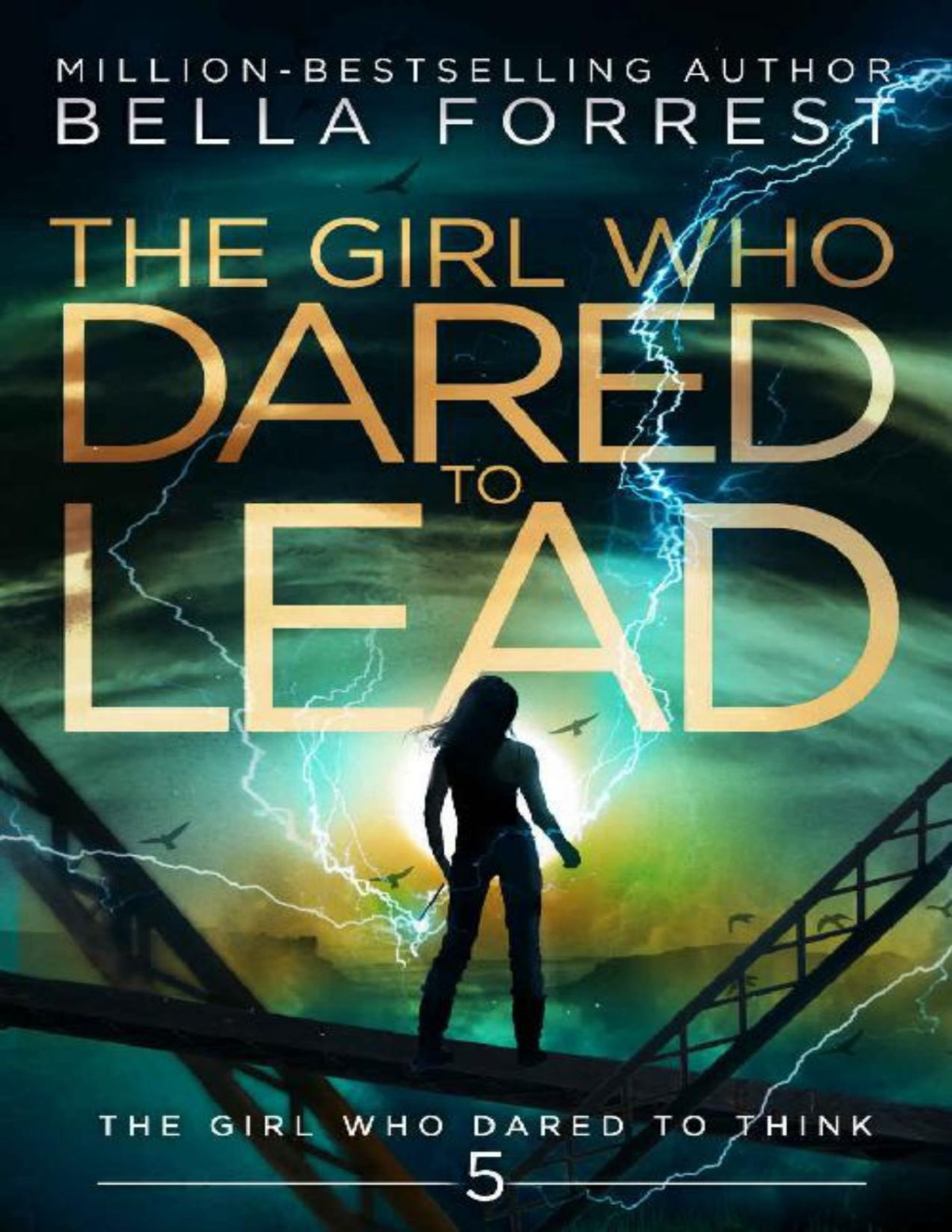The Girl Who Dared To Think 5 The Girl Who Dared To Lead Bella Forrest Forrest
