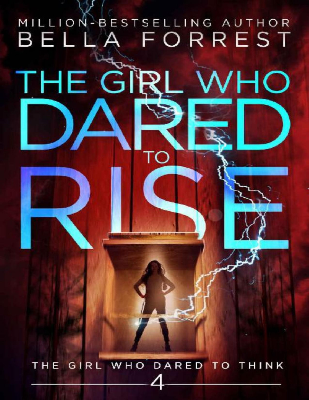 The Girl Who Dared To Think 4 The Girl Who Dared To Rise Bella Forrest Forrest
