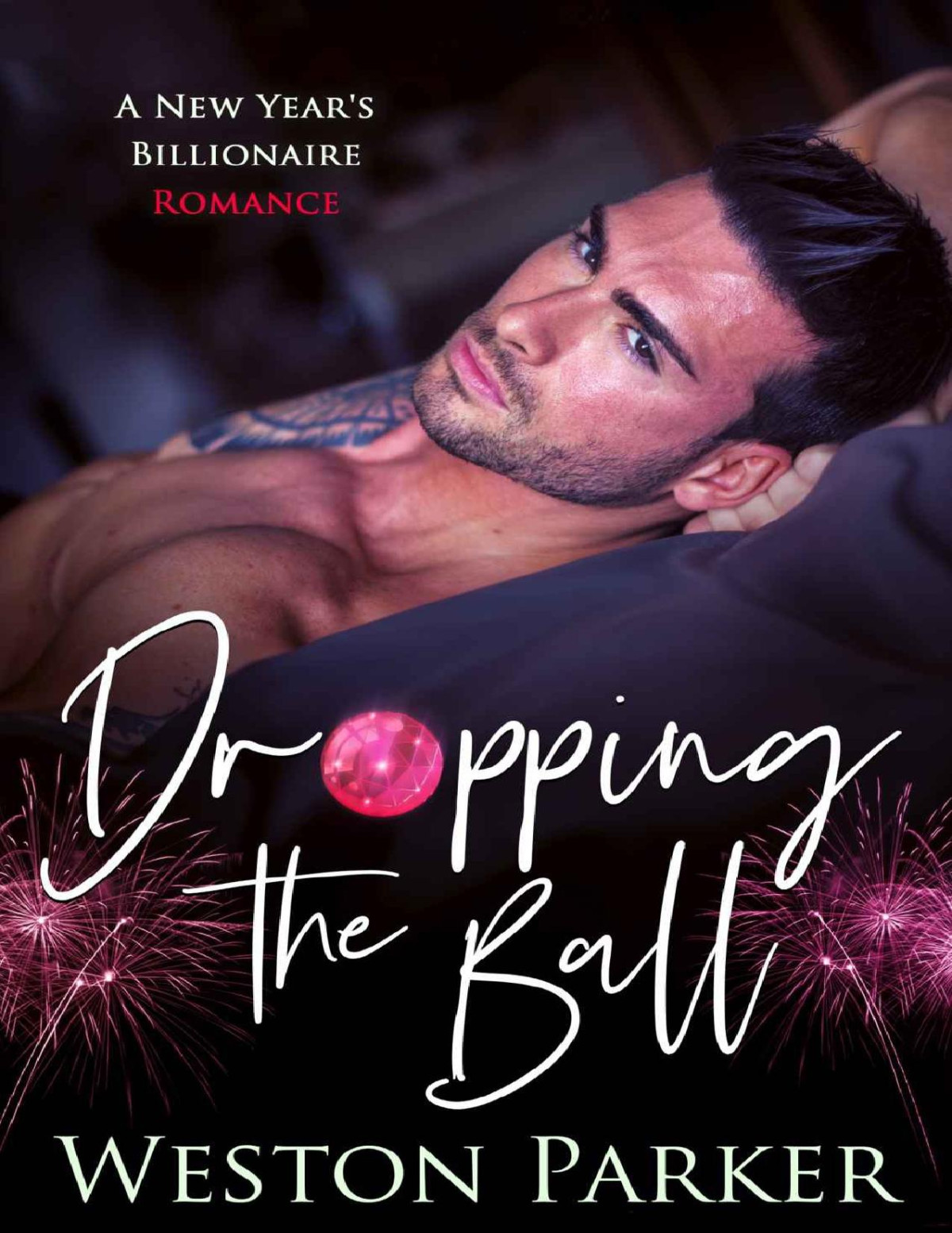 Dropping The Ball A New Years Billionaire Romance Weston Parker Parker