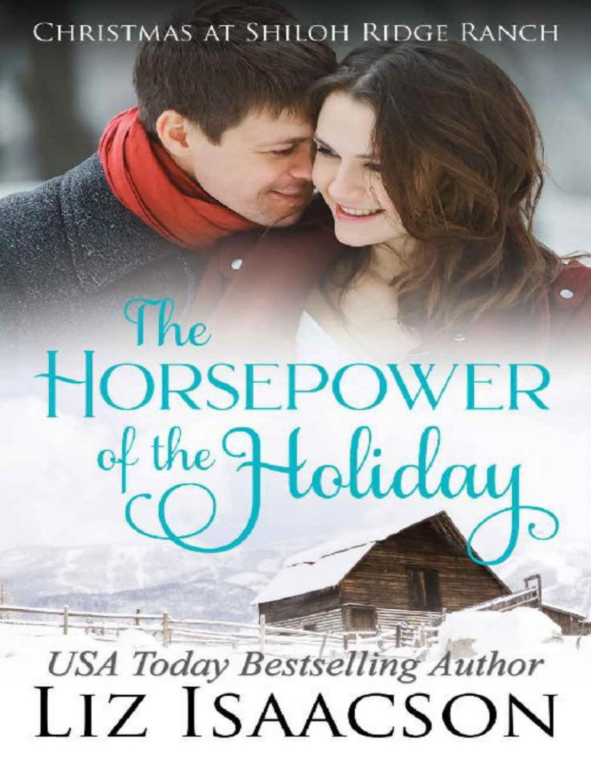 The Horsepower Of The Holiday Glover Family Saga Christian Romance Shiloh Ridge Ranch In Three Rivers Romance Book 2 Liz Isaacson Isaacson