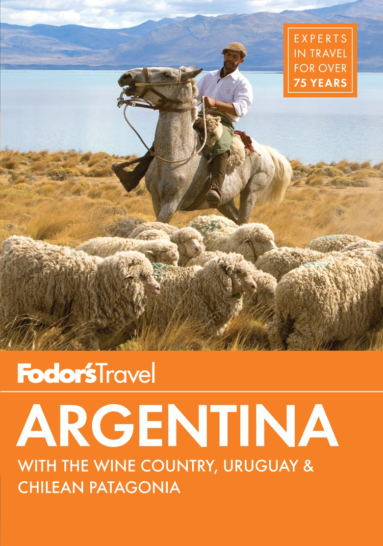 Fodors Argentina Fodors Fodors Travel