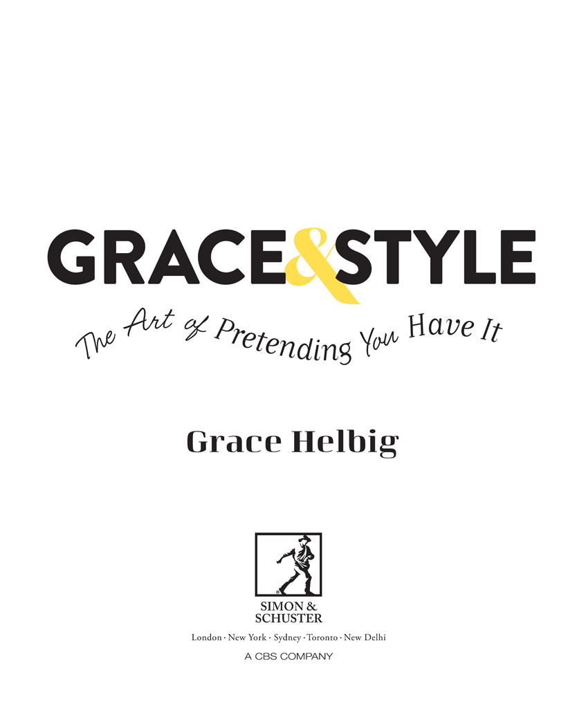 Grace Style The Art Of Pretending You Have It Grace Helbig