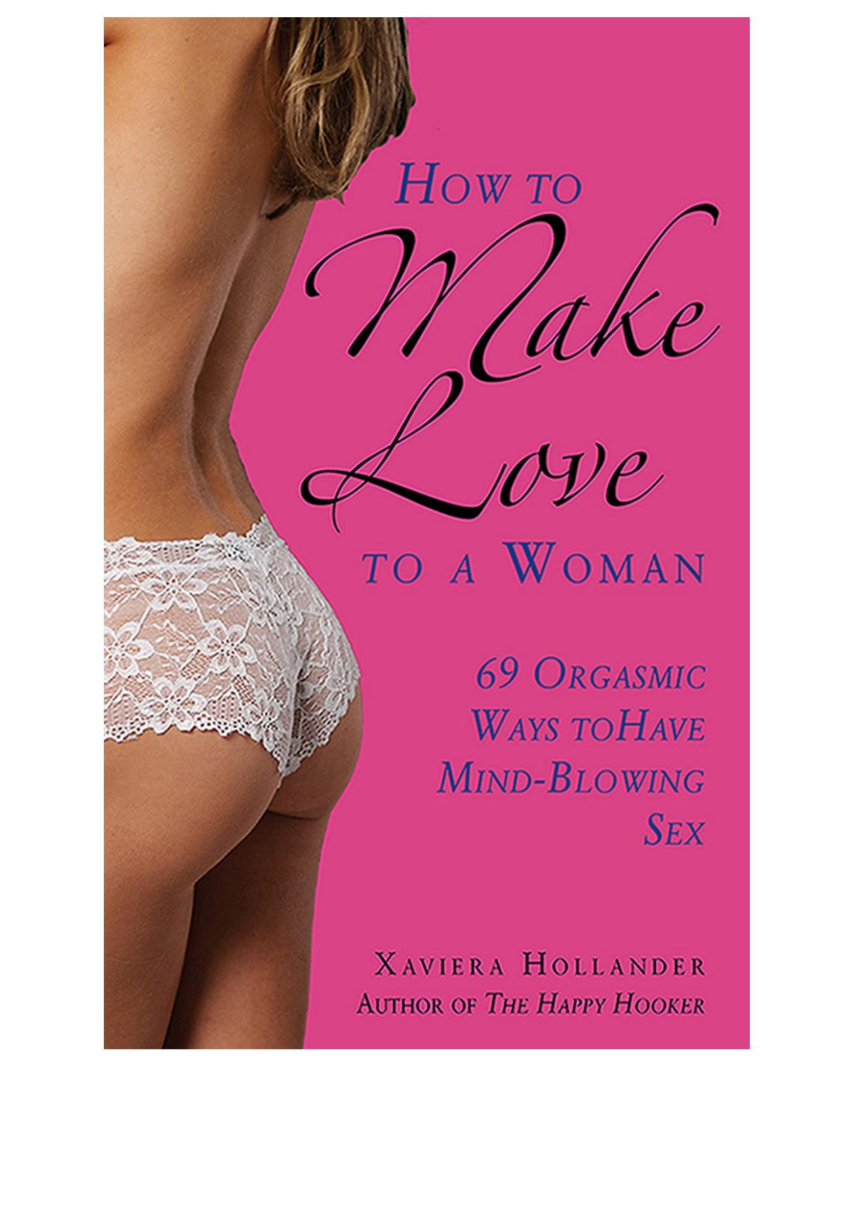 How To Make Love To A Woman 69 Orgasmic Ways To Have Mindblowing Sex Xaviera Hollander
