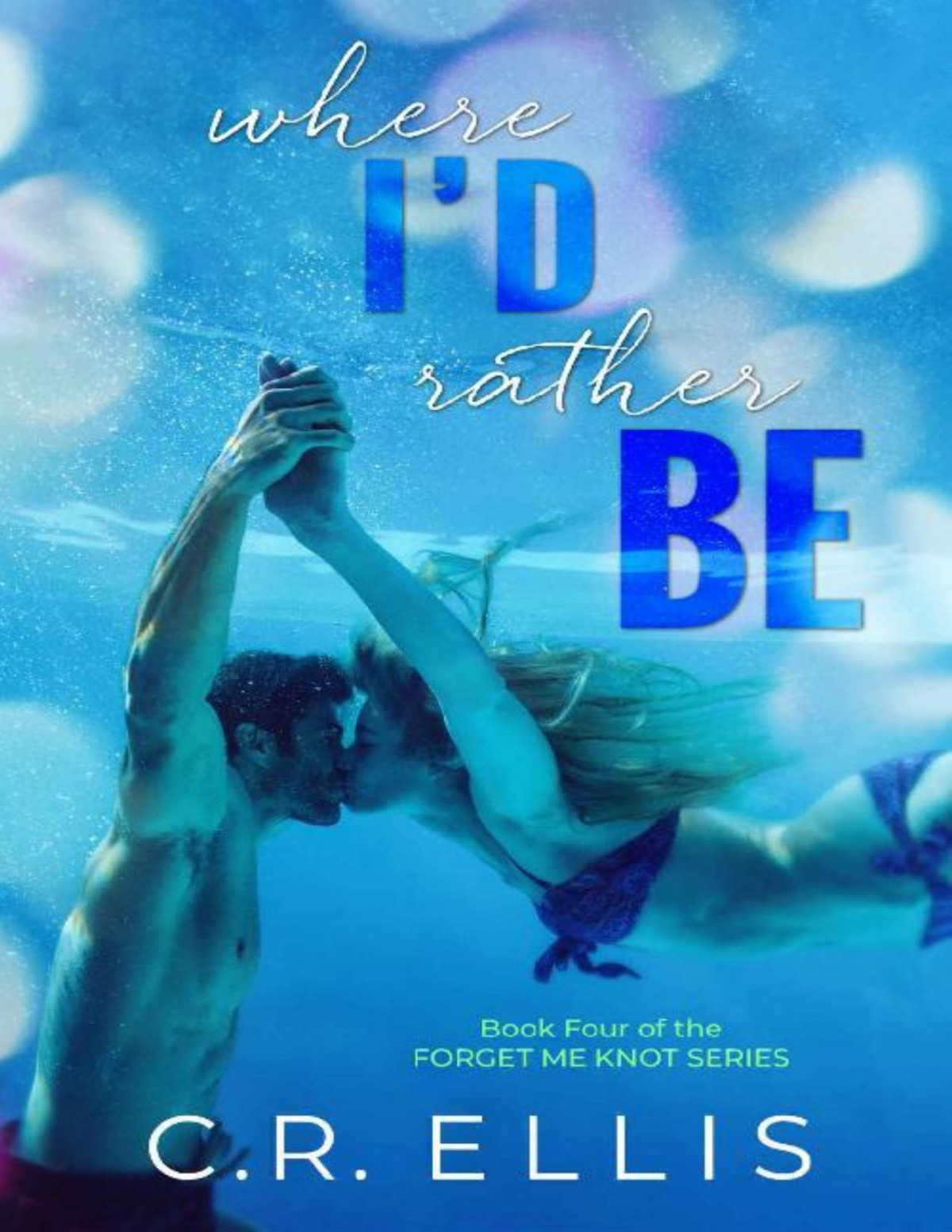 Where Id Rather Be Forget Me Knot Book 4 Cr Ellis Ellis