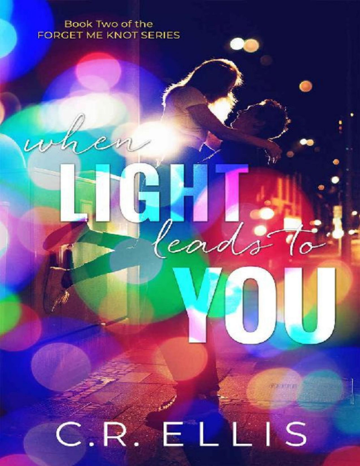 When Light Leads To You Forget Me Knot Series Book 2 Cr Ellis Ellis