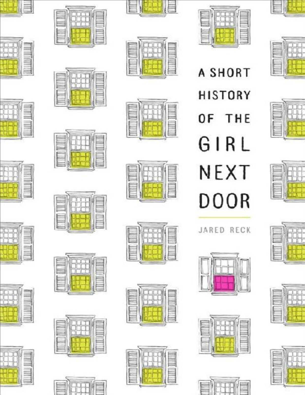 A Short History Of The Girl Next Door Jared Reck Reck Jared