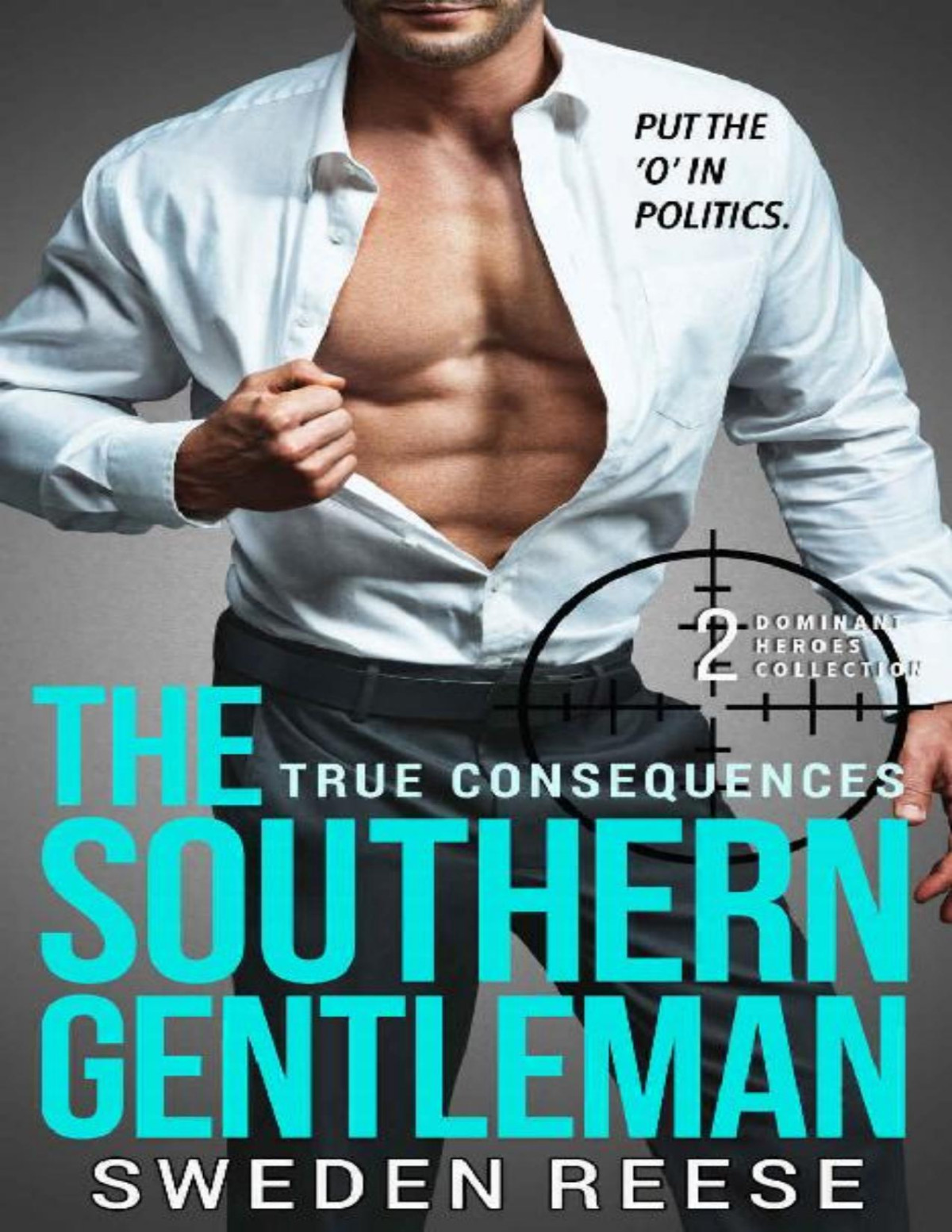 The Southern Gentleman True Consequences Dominant Heroes Collection Book 2 Sweden Reese Reese