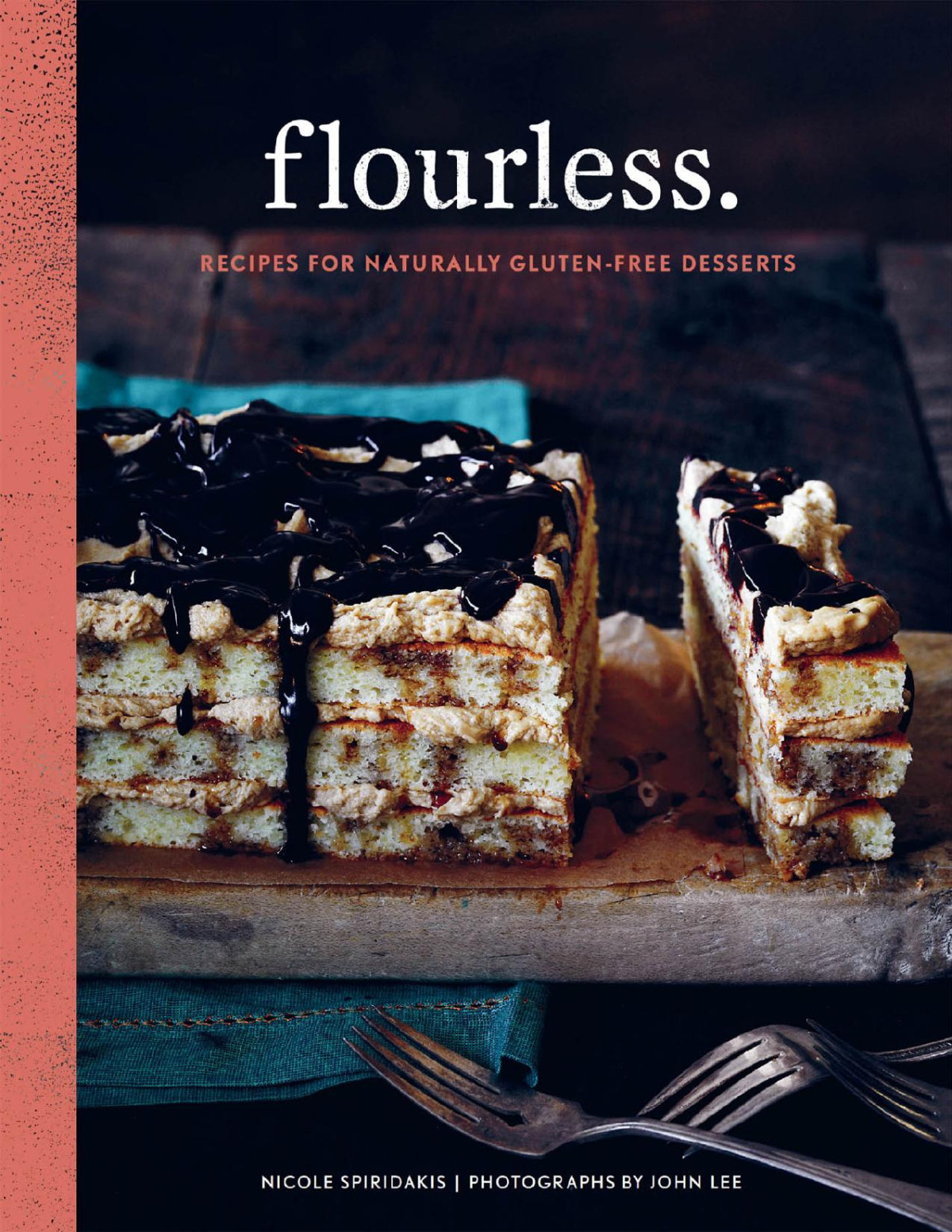 Flourless Recipes For Naturally Glutenfree Desserts Nicole Spiridakis