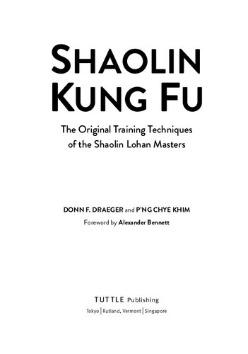 Shaolin Kung Fu The Original Training Techniques Of The Shaolin Lohan Masters Donn F Draeger