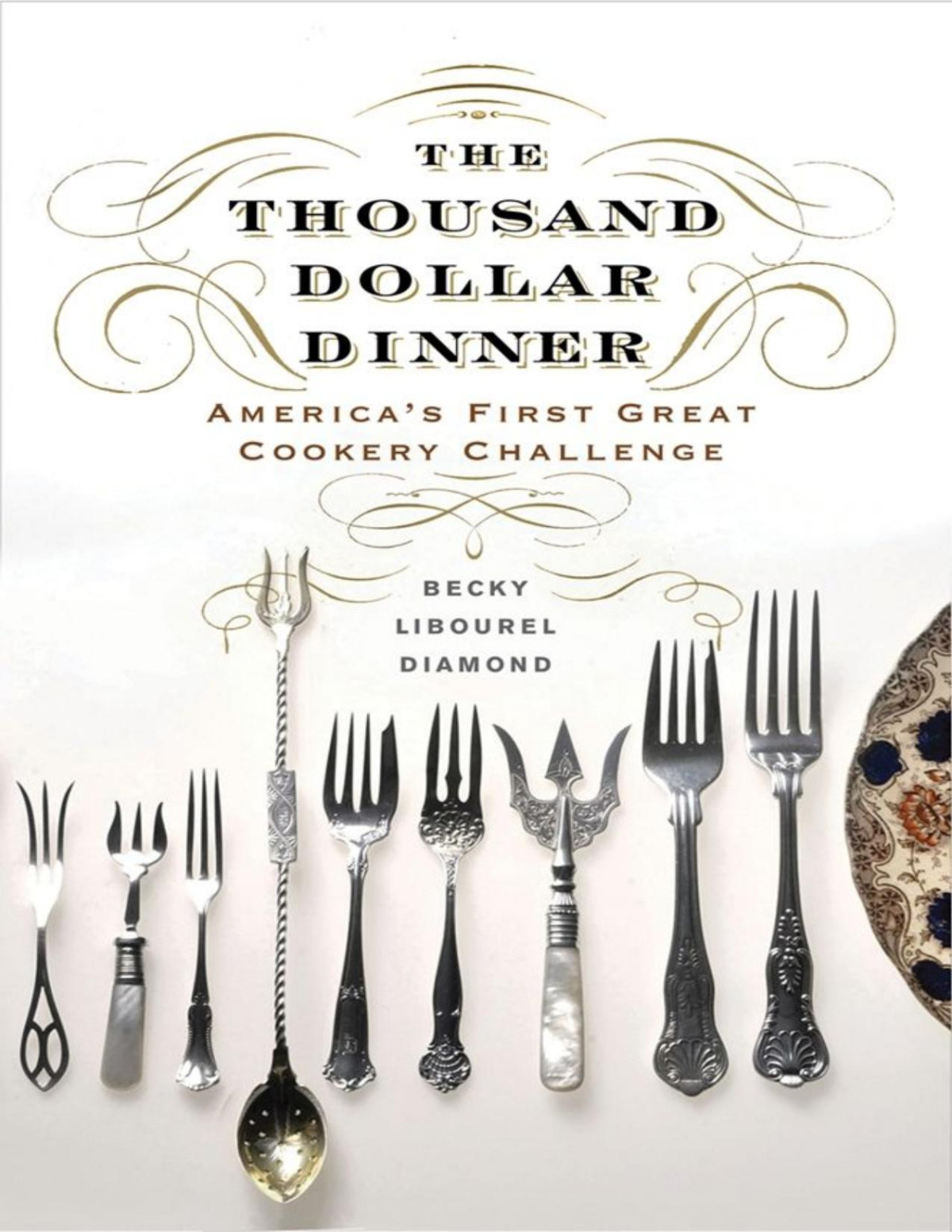 The Thousand Dollar Dinner Americas First Great Cookery Challenge Becky Libourel Diamond