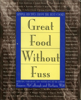 Great Food Without Fuss Simple Recipes From The Best Cooks Frances Mccullough
