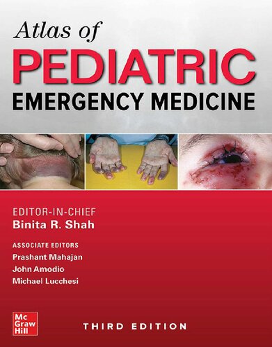 Atlas Of Pediatric Emergency Medicine Third Edition 3rd Edition Binita Shah