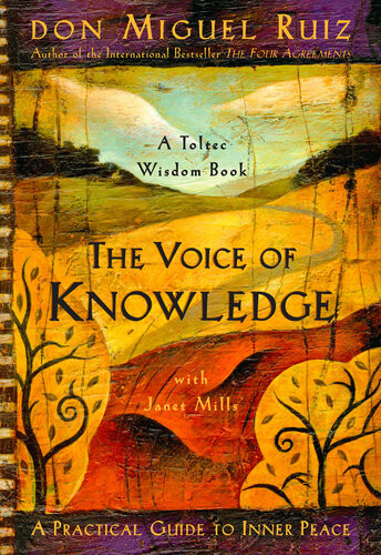 The Voice Of Knowledge Don Miguel Ruiz