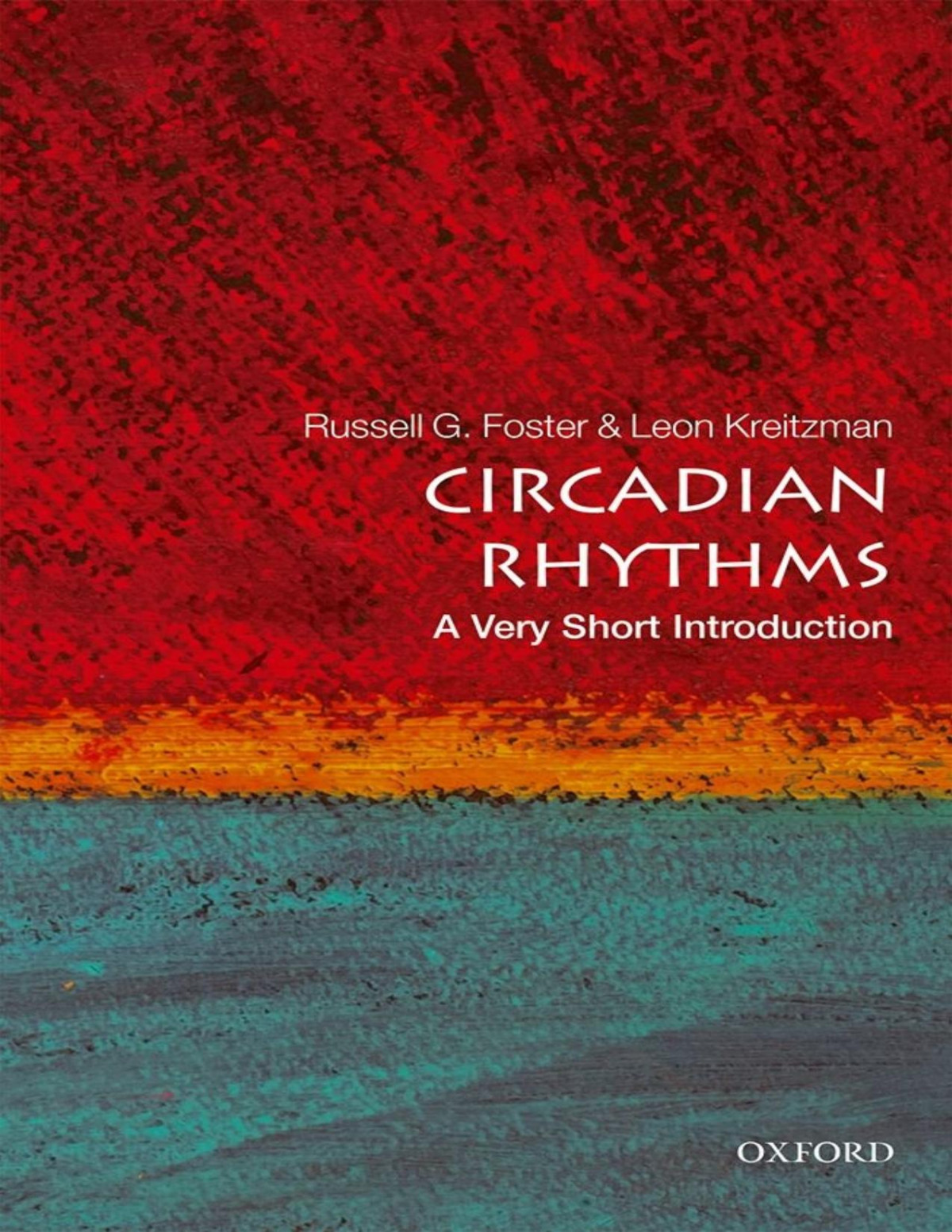 Circadian Rhythms A Very Short Introduction Russell Foster Leon Kreitzman Foster