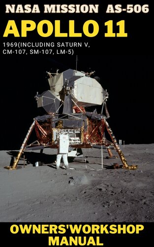 Nasa Apollo 11 An Insight Into The Hardware From The First Manned Mission To Land On The Moon Philip Dolling