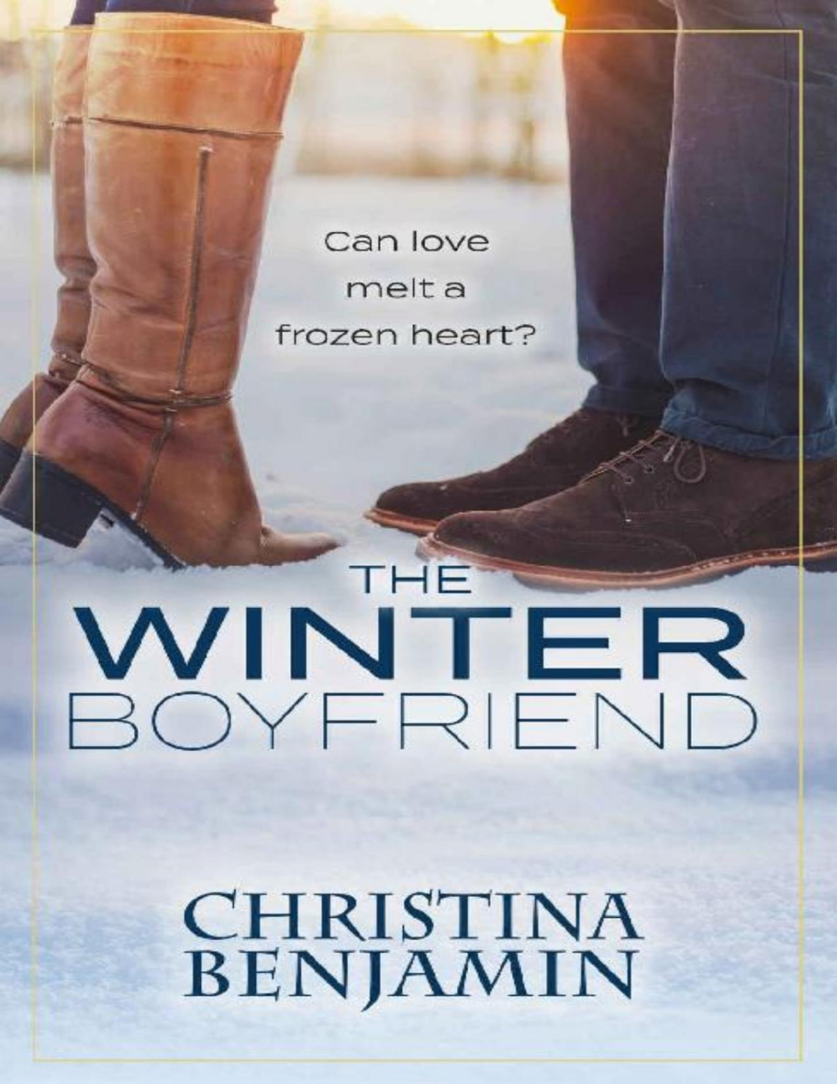 The Winter Boyfriend A Standalone Ya Contemporary Romance Novel The Boyfriend Series Christina Benjamin Benjamin