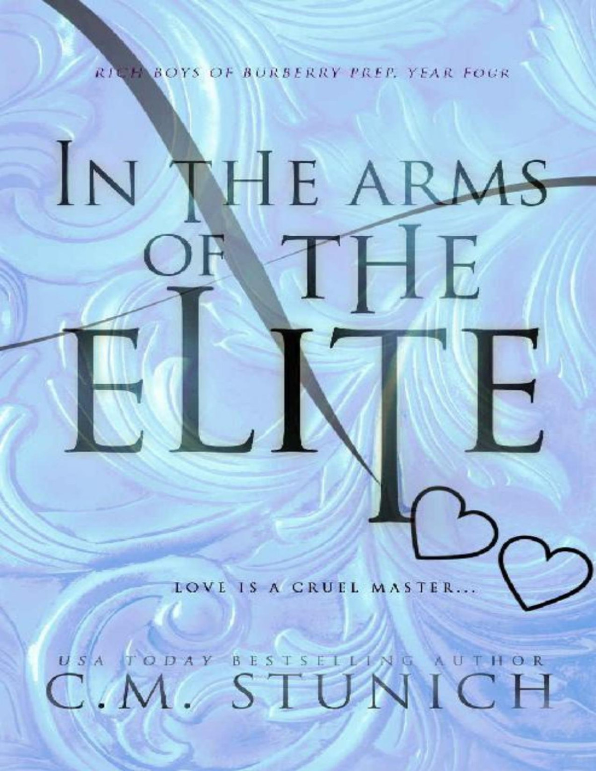 In The Arms Of The Elite A High School Bully Romance Rich Boys Of Burberry Prep Book 4 Cm Stunich Stunich