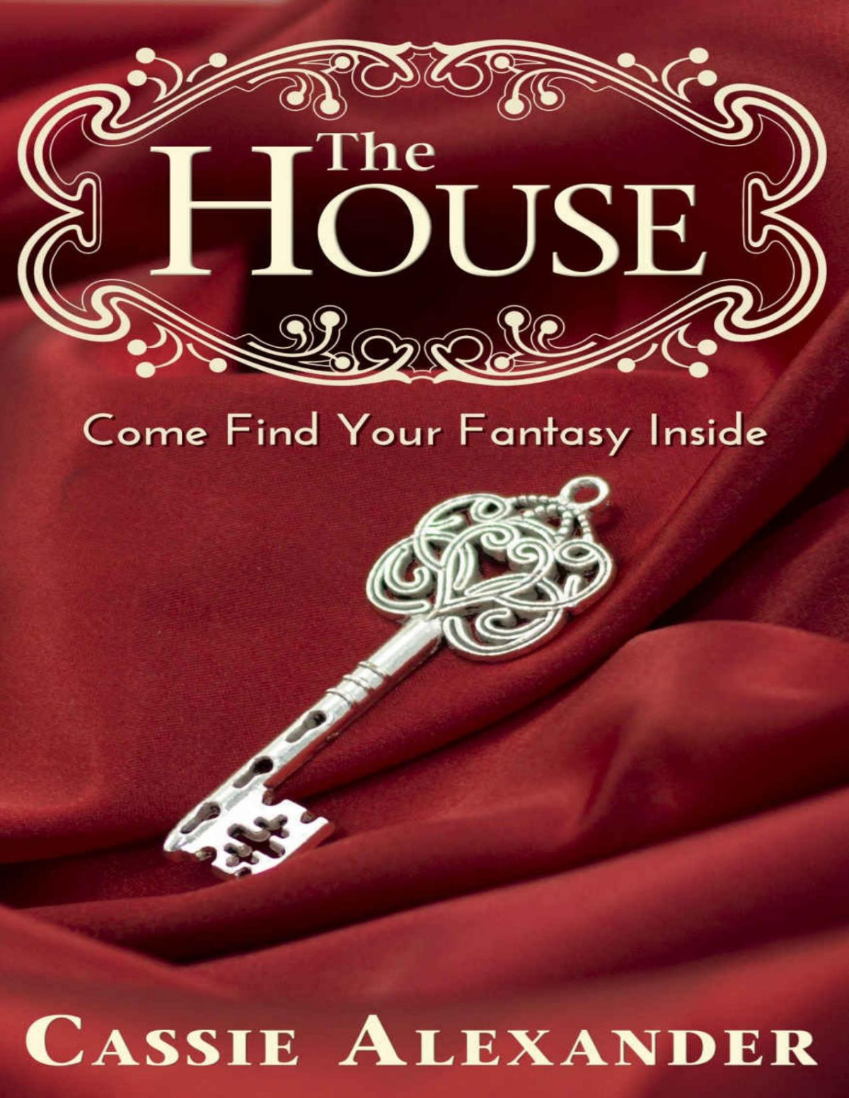 The House Come Find Your Fantasy Cassie Alexander Alexander