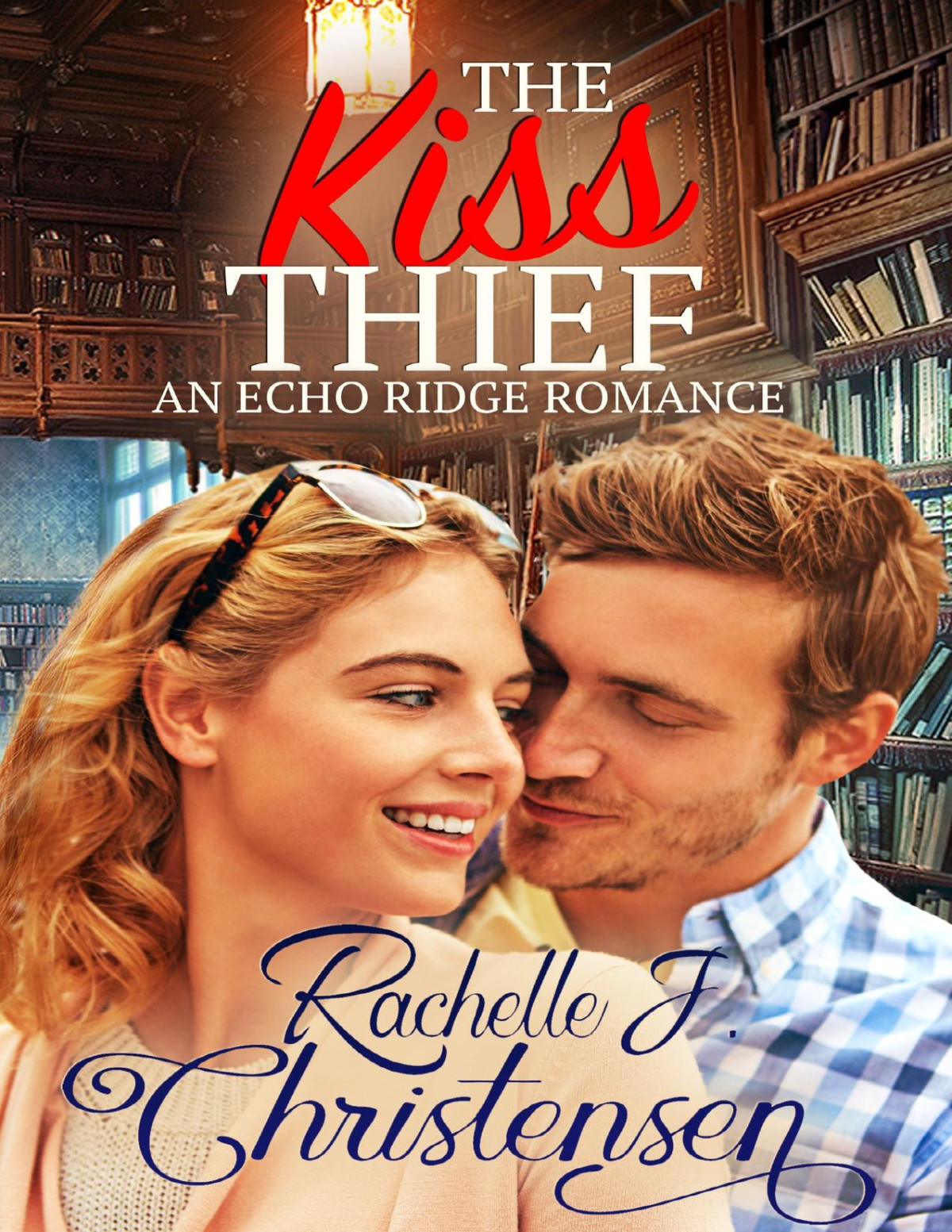 The Kiss Thief Echo Ridge Romance Book 2 Christensen Rachelle J
