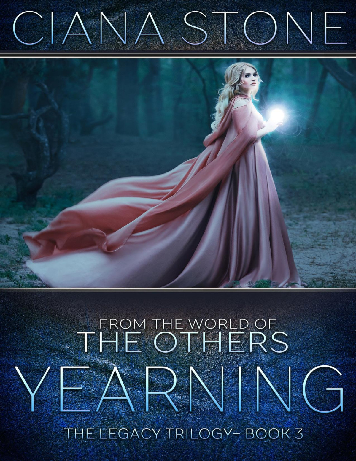 Yearning Book 3 Of The Legacy Trilogy Stone Ciana