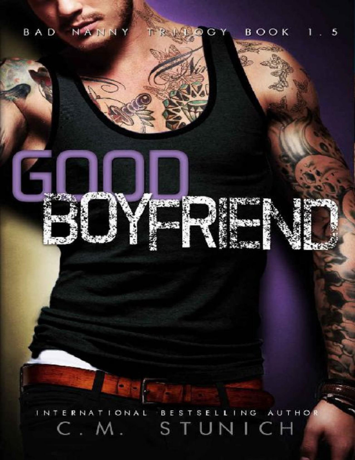 Good Boyfriend A Love Story The Bad Nanny Trilogy Book 2 Cm Stunich Stunich