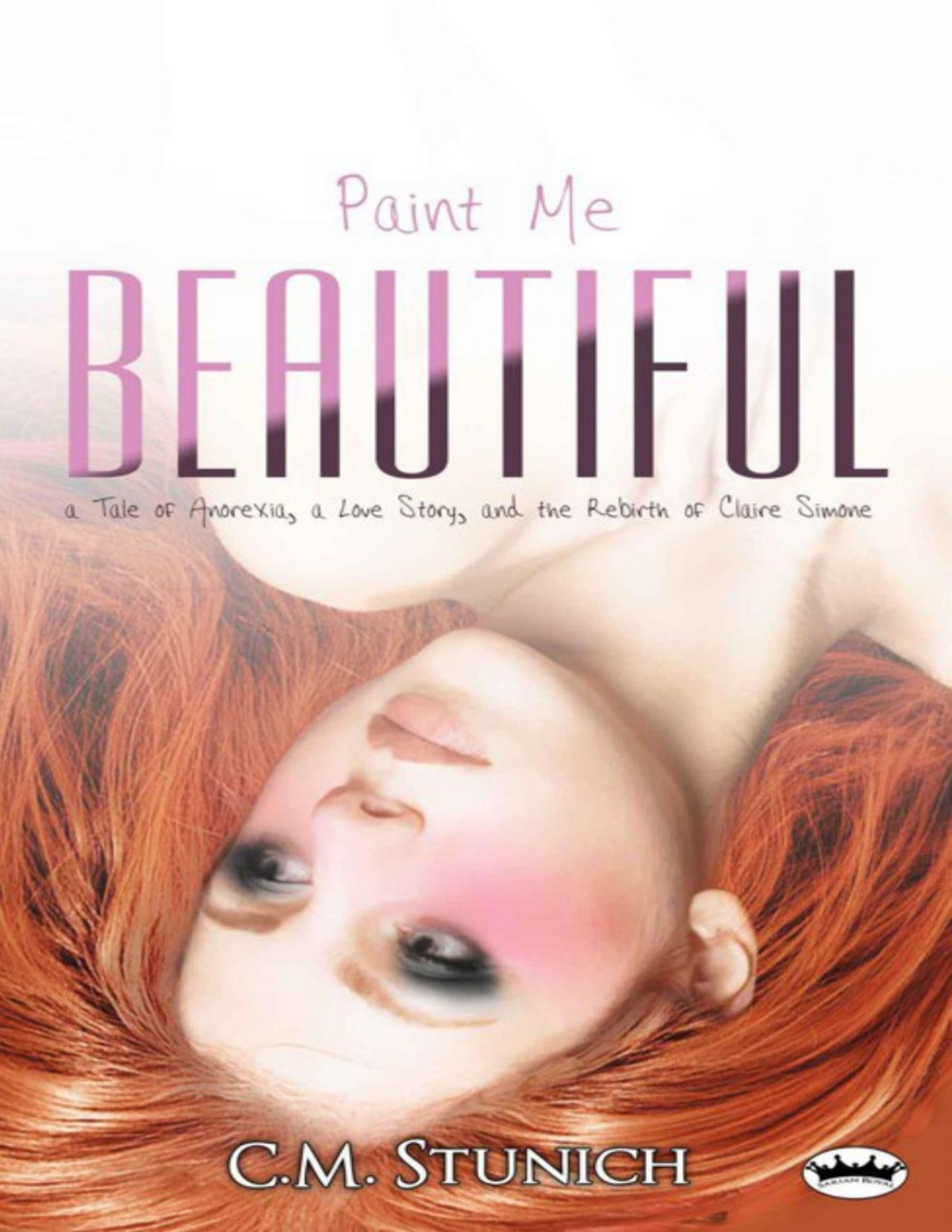 Paint Me Beautiful C M Stunich Stunich C M