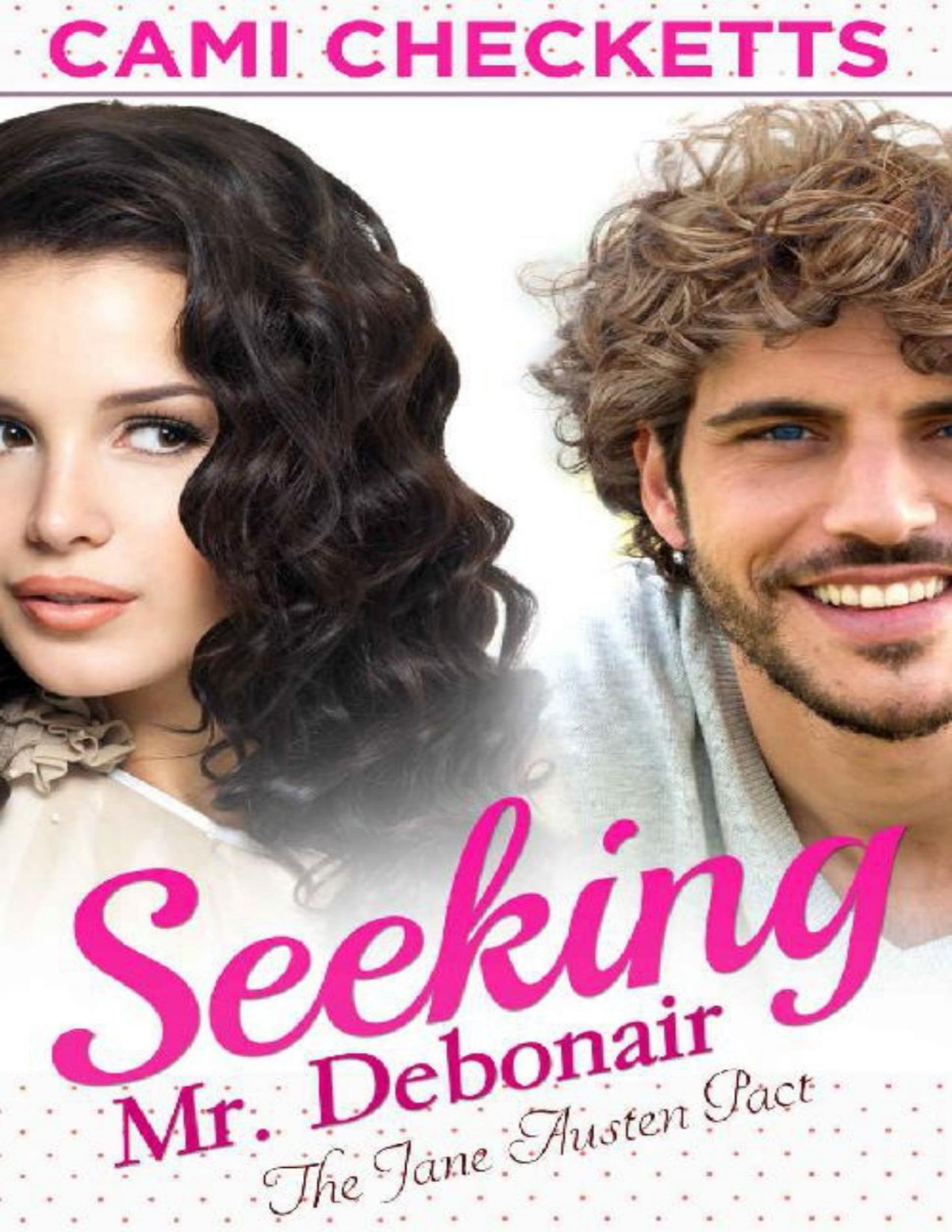 Seeking Mr Debonair The Jane Austen Pact Cami Checketts Checketts