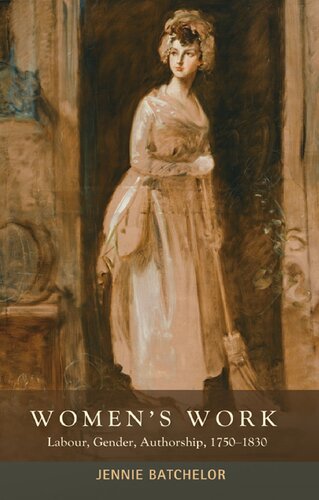 Womens Work Labour Gender Authorship 17501830 1st Edition Jennie Batchelor