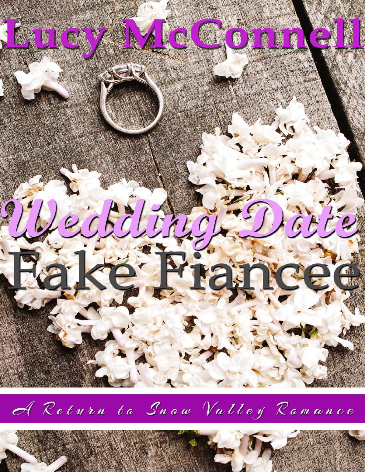 His Wedding Date Fake Fiance A Return To Snow Valley Romance Mcconnell