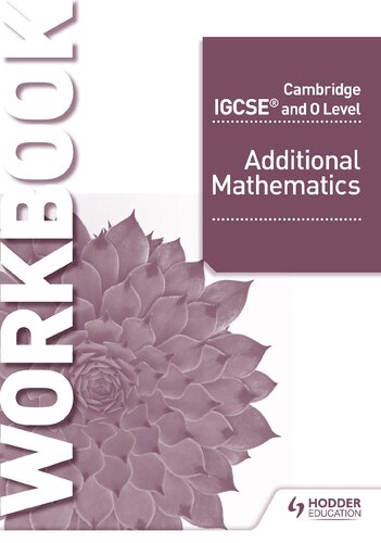 Cambridge Igcse And O Level Additional Mathematics Workbook Val Hanrahan