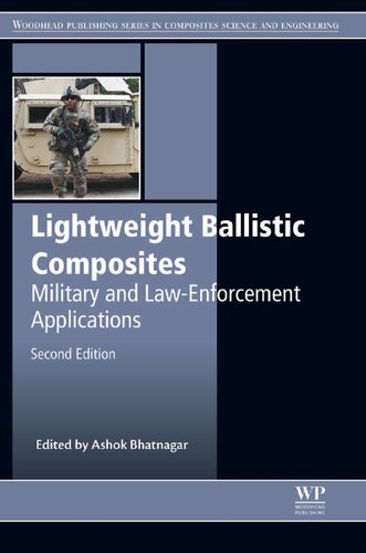 Lightweight Ballistic Composites Military And Lawenforcement Applications 2nd Edition Ashok Bhatnagar Editor