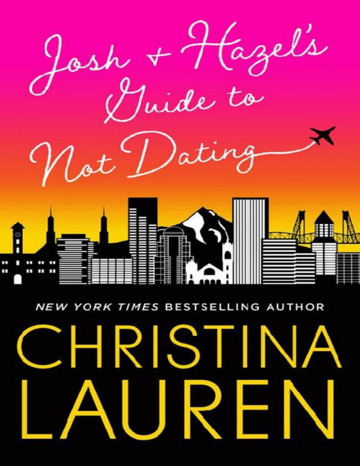 Josh And Hazels Guide To Not Dating Christina Lauren Lauren