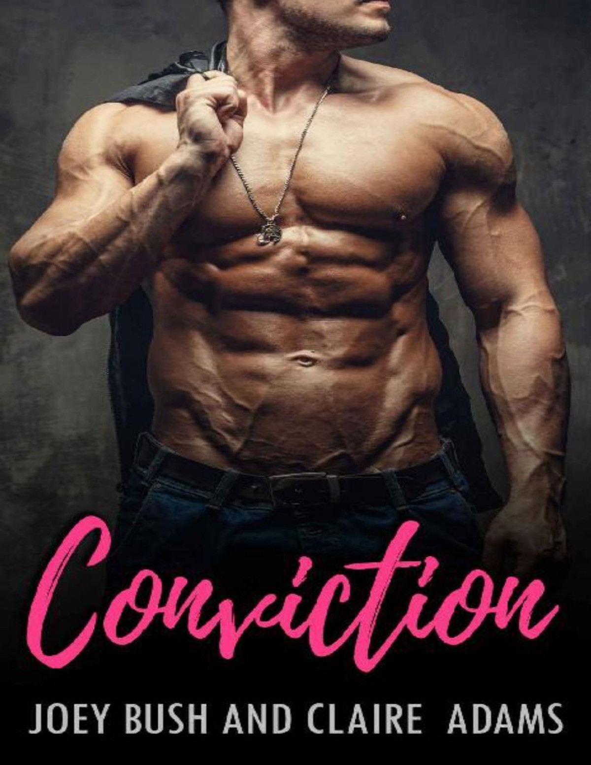 Conviction A Tragic Bad Boy Romance A Standalone Novel Joey Bush Claire Adams Bush