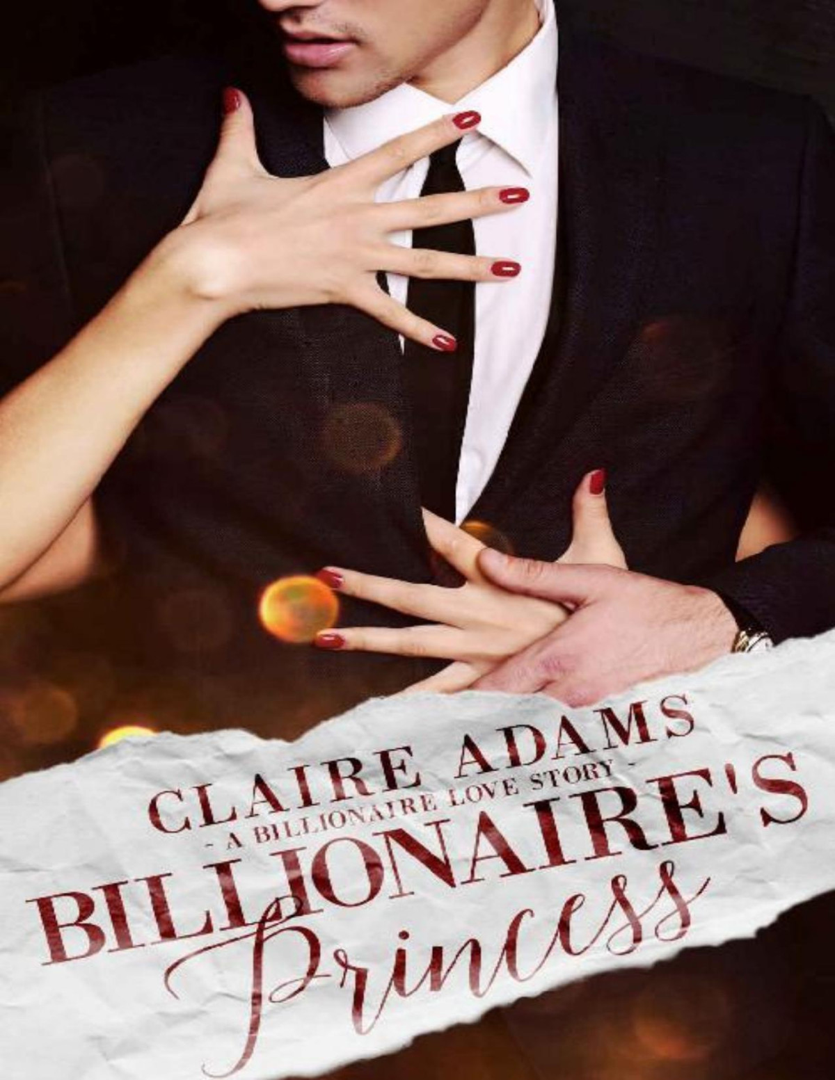 Billionaires Princess A Standalone Novel A Royal Alpha Billionaire Romance Love Story Billionaires Book 2 Claire Adams Adams