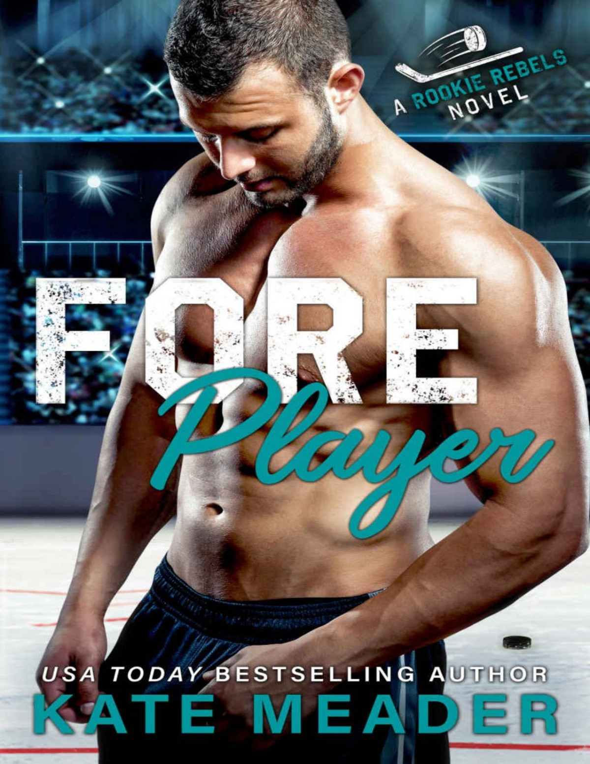 Foreplayer A Rookie Rebels Novel Meader Kate