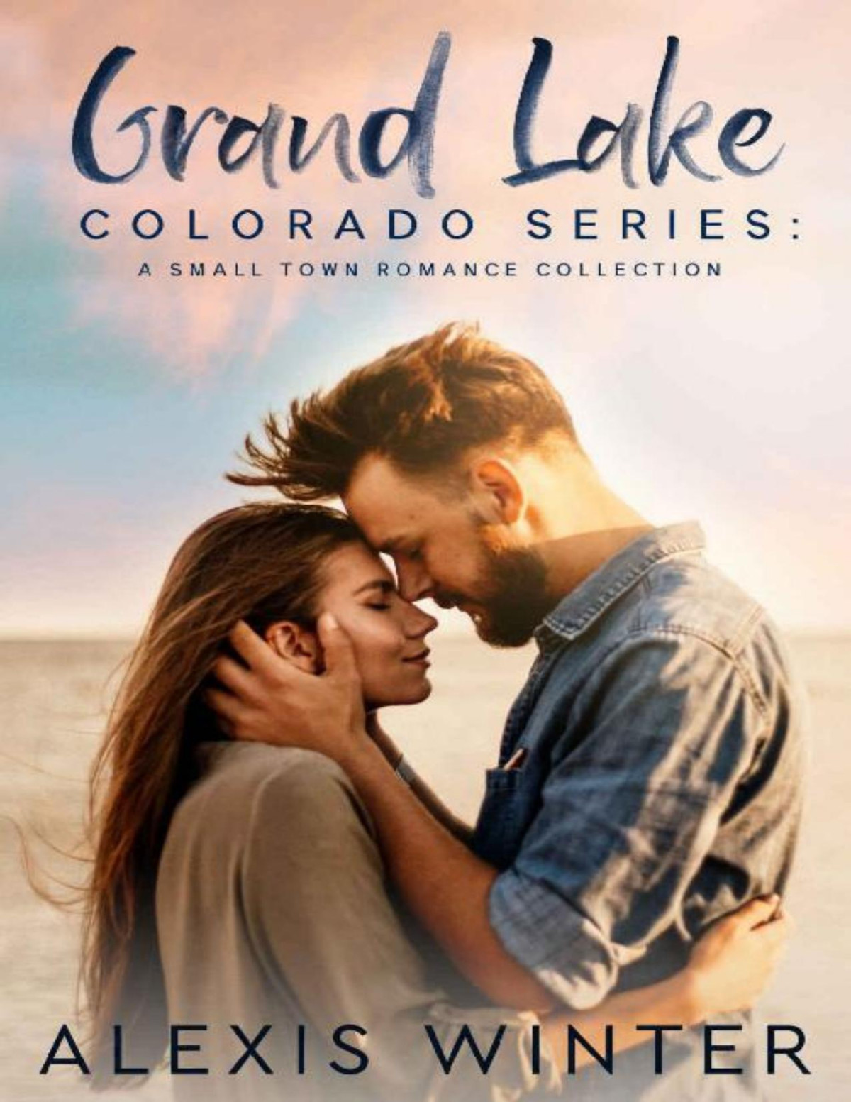 Grand Lake Colorado Series A Complete Small Town Contemporary Romance Collection Alexis Winter Winter