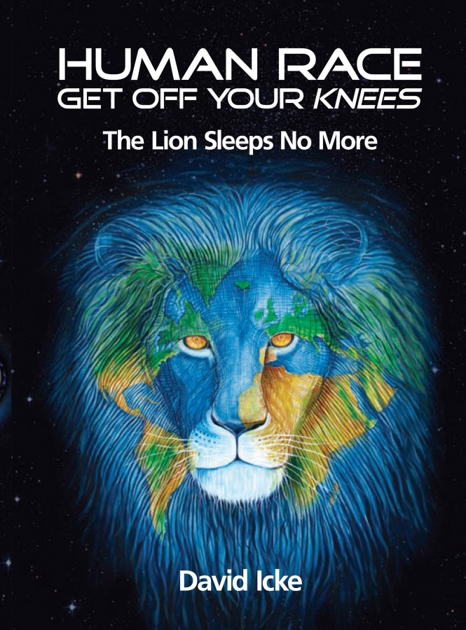 Human Race Get Off Your Knees The Lion Sleeps No More David Icke Icke