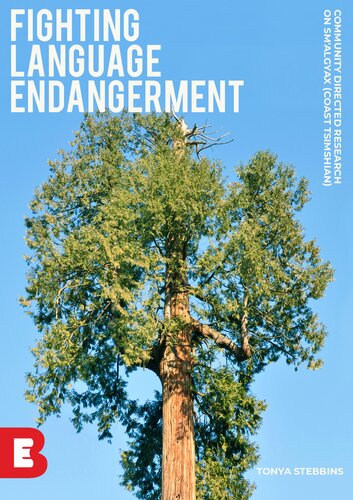 Fighting Language Endangerment Community Directed Research On Smalgyax Coast Tsimshian 2nd Edition Tonya Stebbins