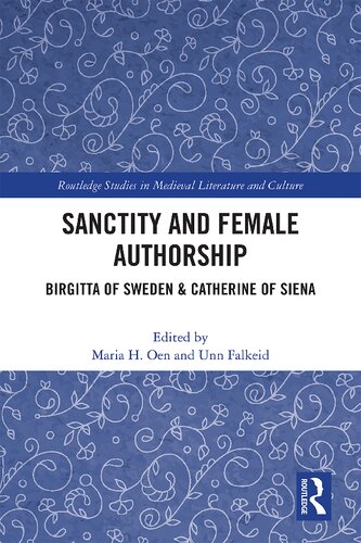 Sanctity And Female Authorship Birgitta Of Sweden Catherine Of Siena Maria Husab Oen Unn Falkeid
