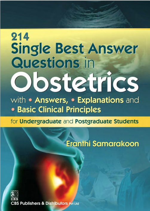 214 Single Best Answer Questions In Obstetrics Ebook Edition 1st Edition Eranthi Samarakoon