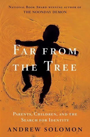 Far From The Tree Andrew Solomon