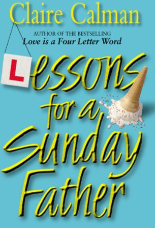Lessons For A Sunday Father Claire Calman Calman Claire