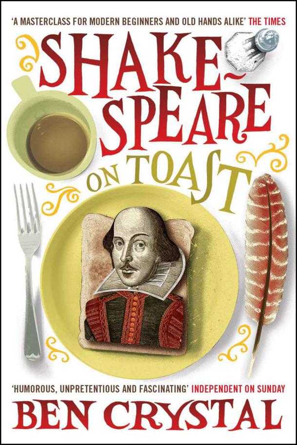 Shakespeare On Toast Getting A Taste For The Bard Ben Crystal Crystal