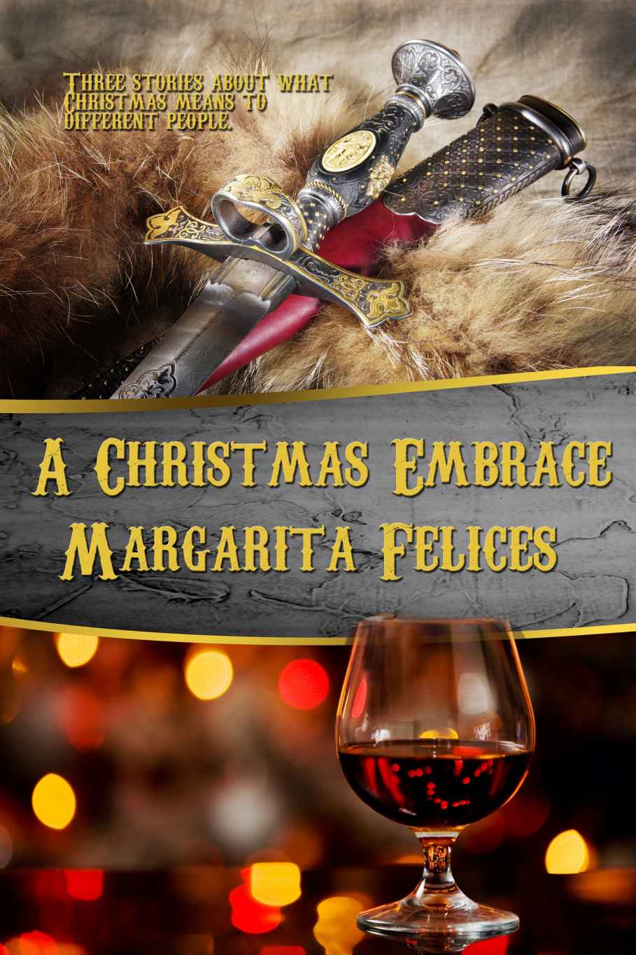 A Christmas Embrace Collection Of Three Seasonal Stories Margarita Felices Felices