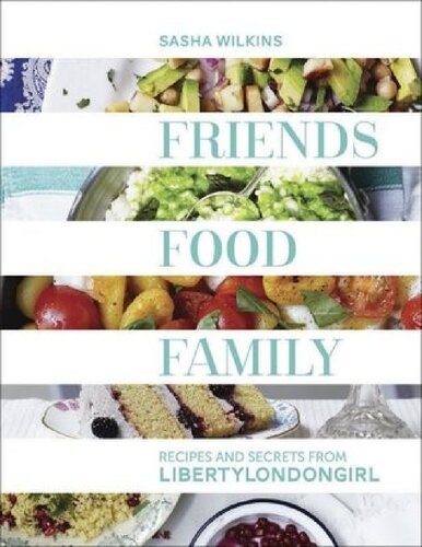 Friends Food Family Sasha Wilkins Wilkins Sasha