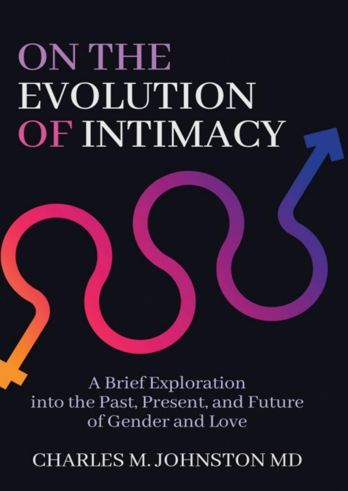 On The Evolution Of Intimacy Charles M Johnston Johnston Charles M