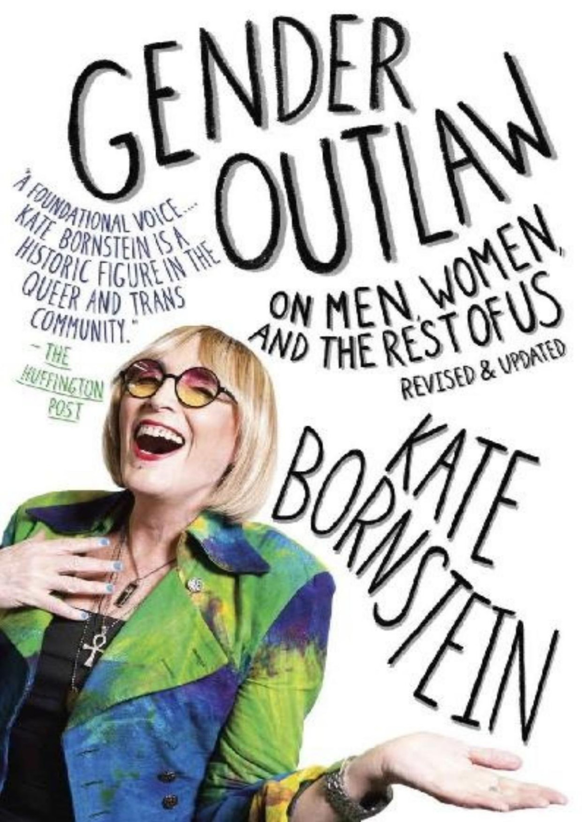 Gender Outlaw On Men Women And The Rest Of Us Kate Bornstein Bornstein