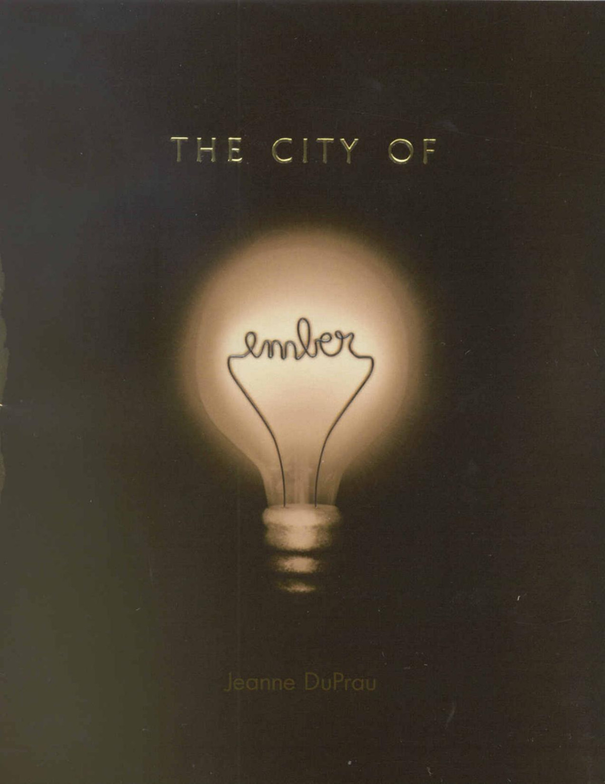 The City Of Ember The First Book Of Ember Jeanne Duprau Duprau