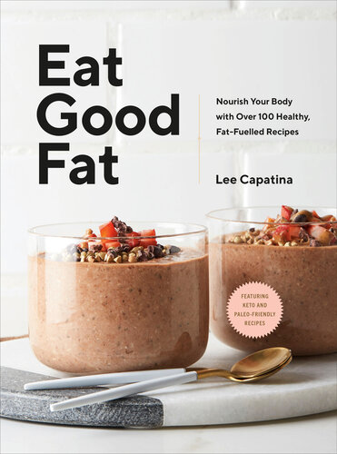 Eat Good Fat Lee Capatina